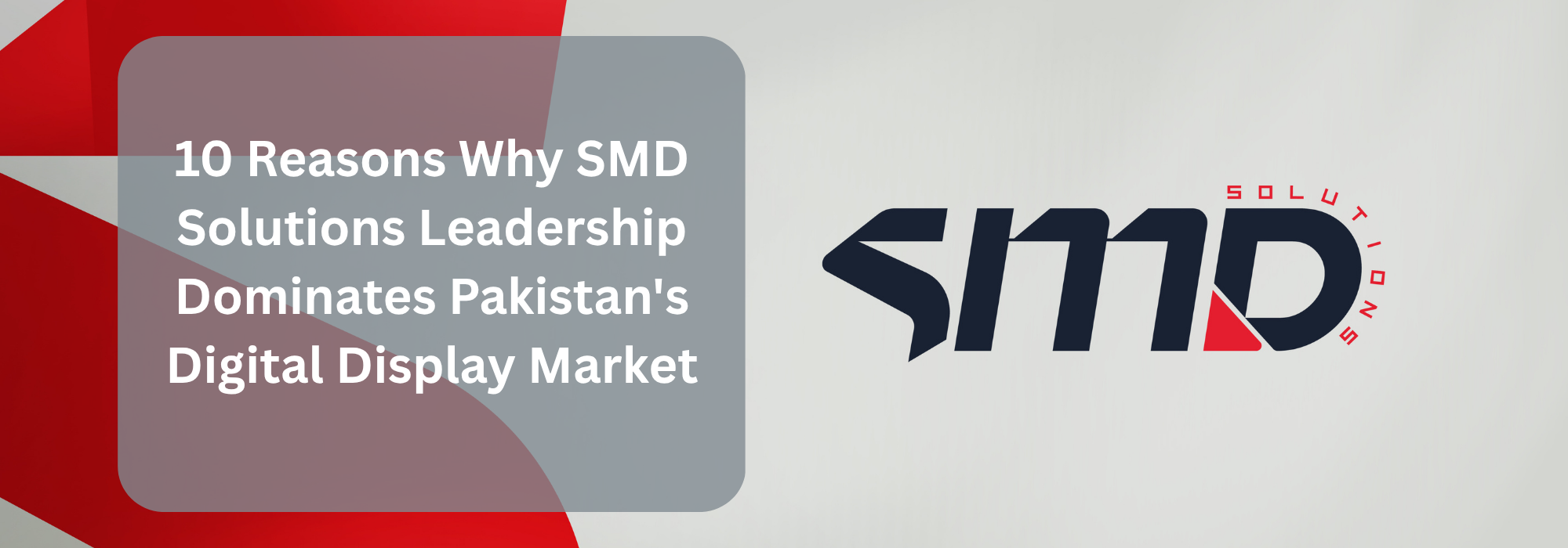 10 Reasons Why SMD Solutions Leadership Dominates Pakistan’s Digital Display Market